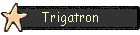 Trigatron